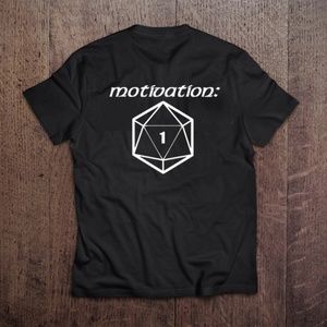 D20 Motivation Shirt